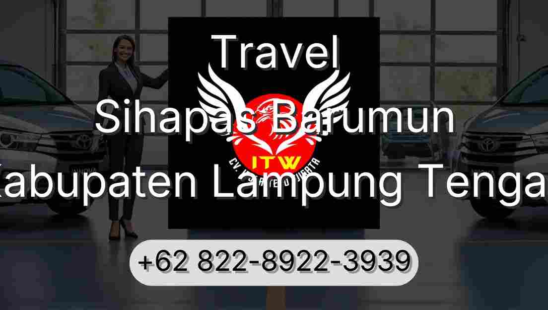 Travel Sihapas Barumun Kabupaten Lampung Tengah