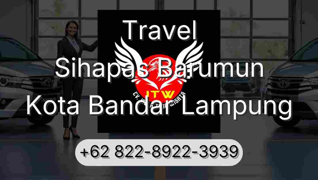 Travel Sihapas Barumun Kota Bandar Lampung