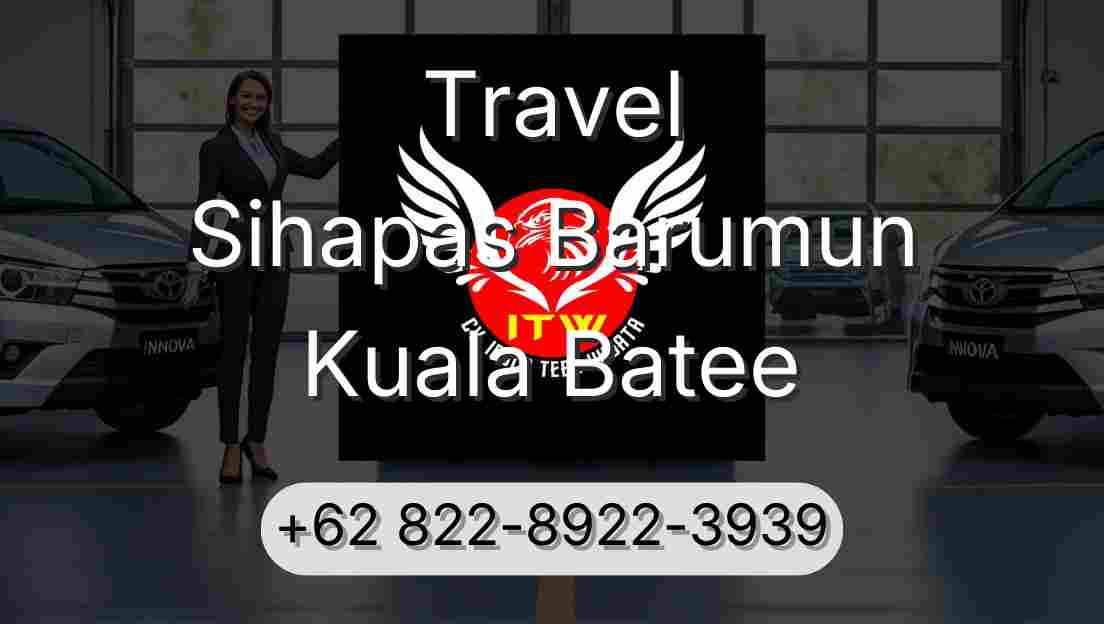 Travel Sihapas Barumun Kuala Batee