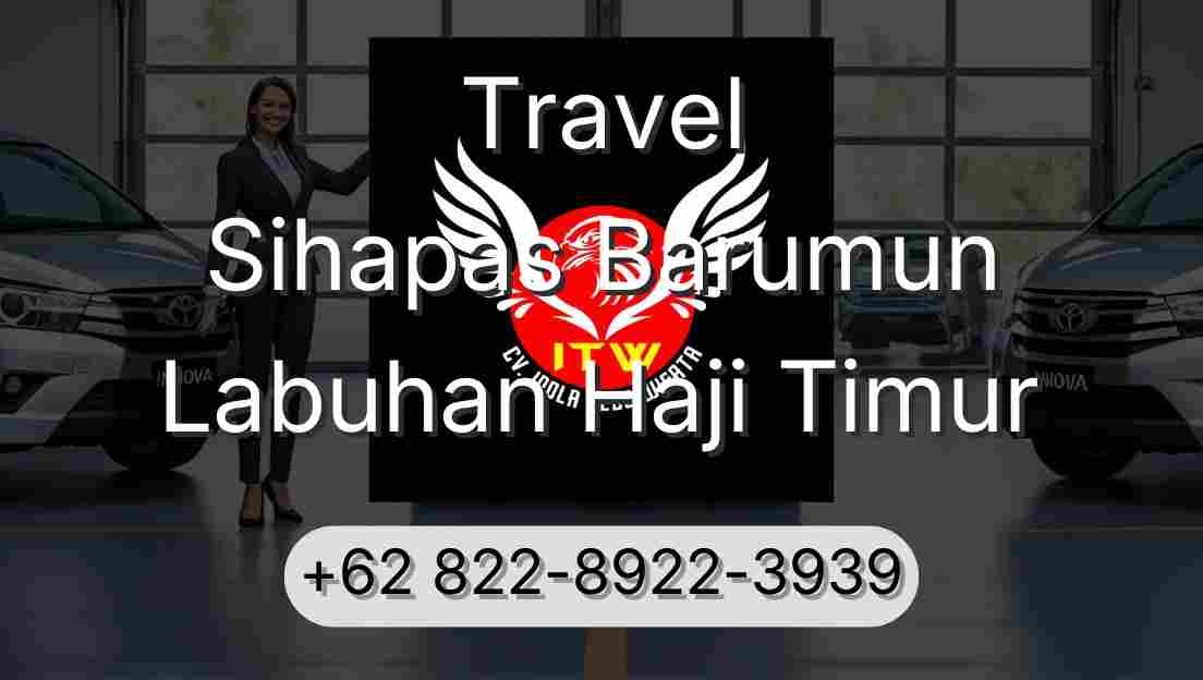 Travel Sihapas Barumun Labuhan Haji Timur