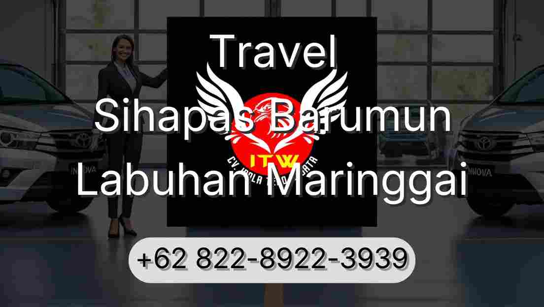 Travel Sihapas Barumun Labuhan Maringgai