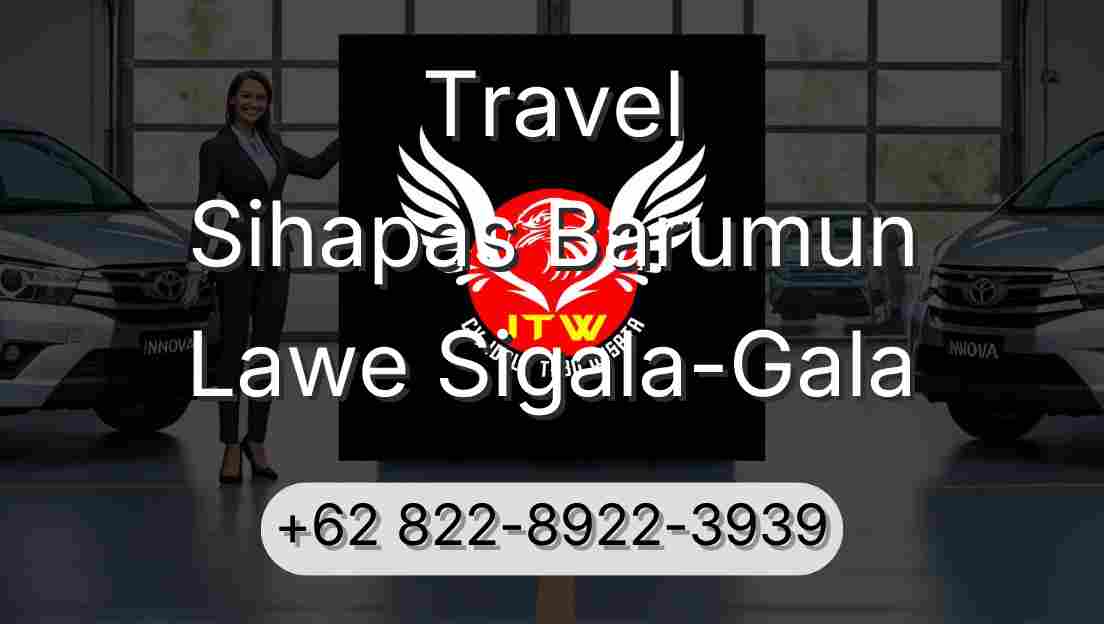 Travel Sihapas Barumun Lawe Sigala-Gala