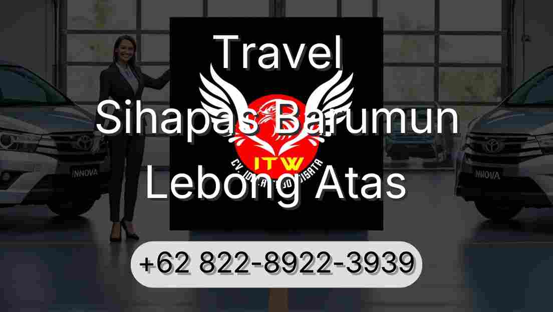 Travel Sihapas Barumun Lebong Atas