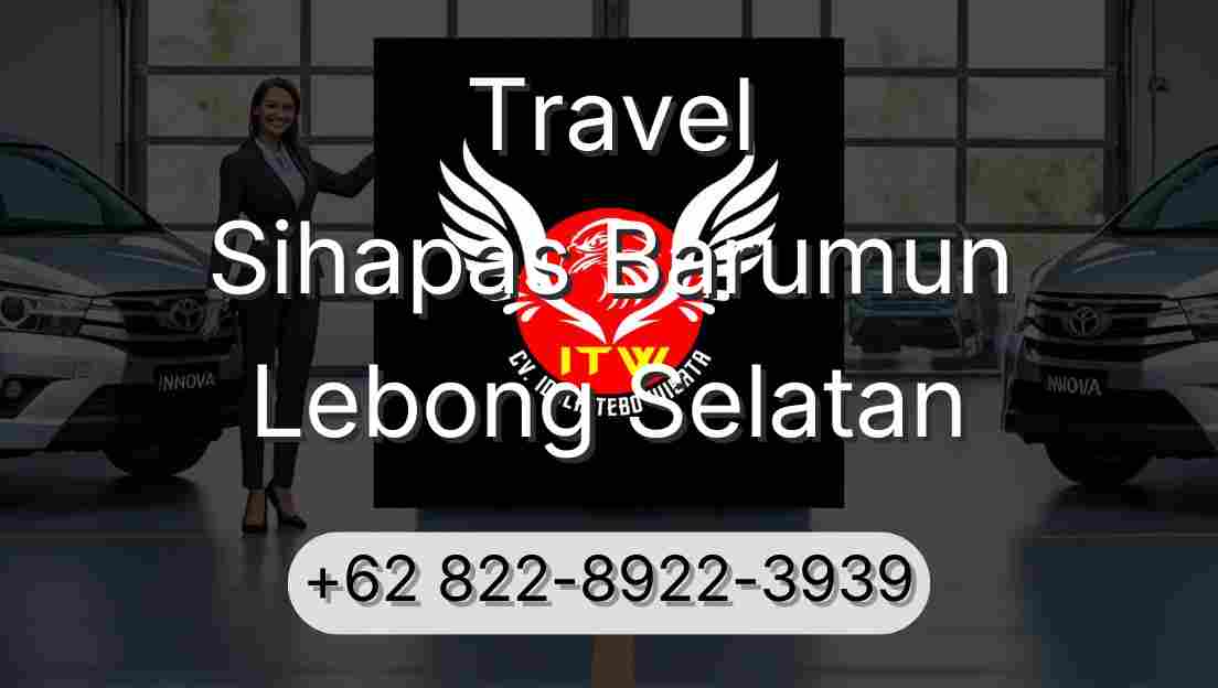 Travel Sihapas Barumun Lebong Selatan