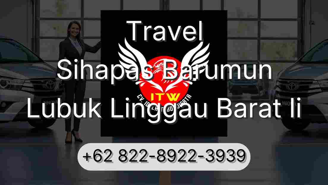 Travel Sihapas Barumun Lubuk Linggau Barat Ii