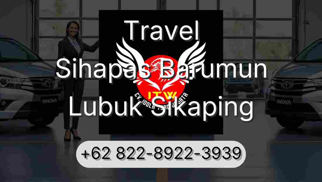 Travel Sihapas Barumun Lubuk Sikaping