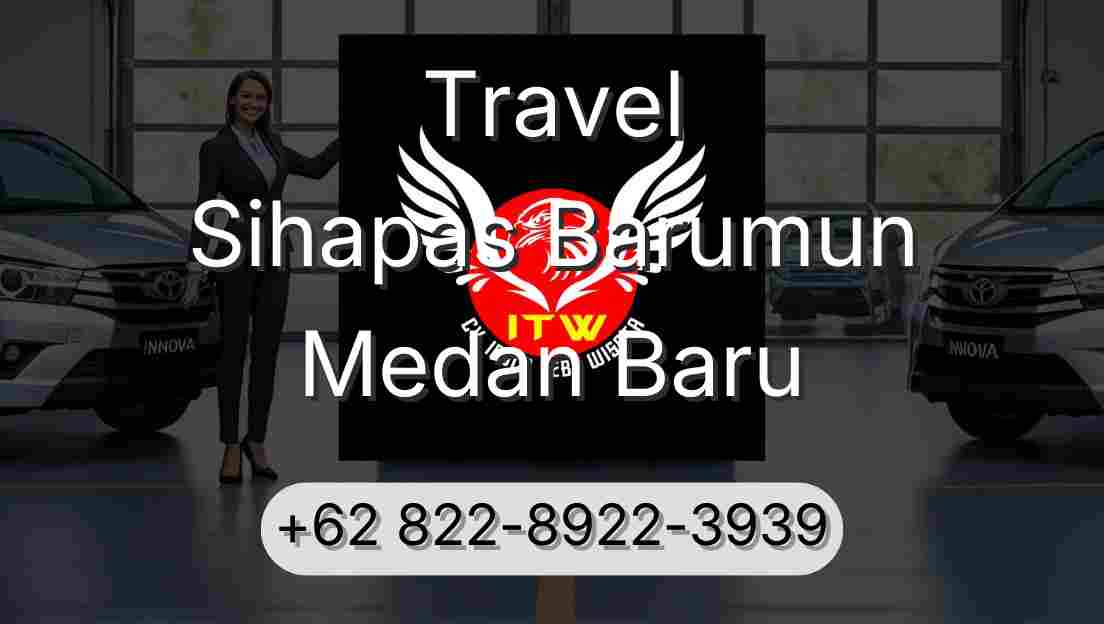 Travel Sihapas Barumun Medan Baru