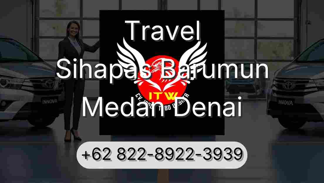 Travel Sihapas Barumun Medan Denai