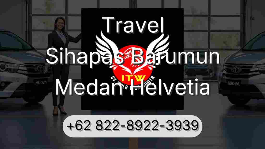 Travel Sihapas Barumun Medan Helvetia