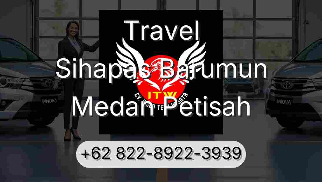 Travel Sihapas Barumun Medan Petisah