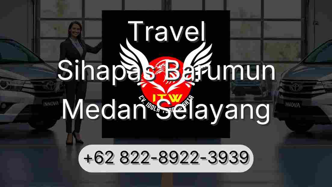 Travel Sihapas Barumun Medan Selayang