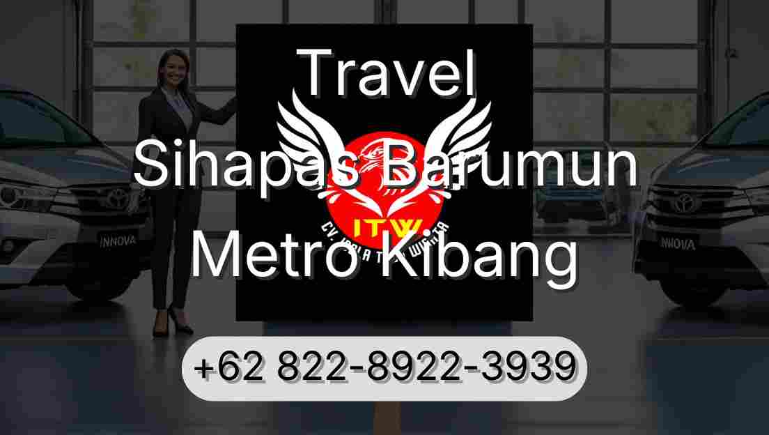 Travel Sihapas Barumun Metro Kibang