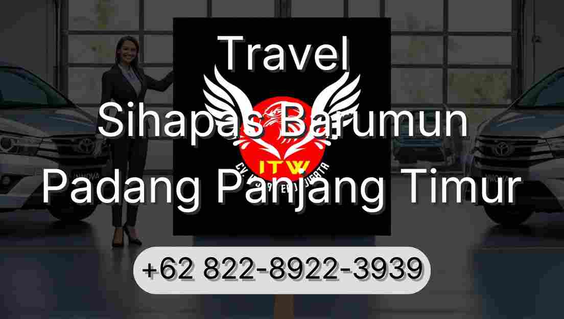 Travel Sihapas Barumun Padang Panjang Timur