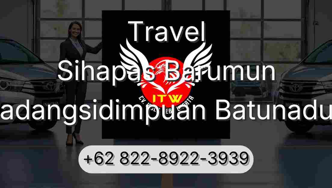Travel Sihapas Barumun Padangsidimpuan Batunadua