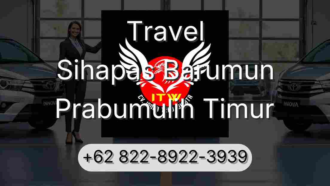 Travel Sihapas Barumun Prabumulih Timur