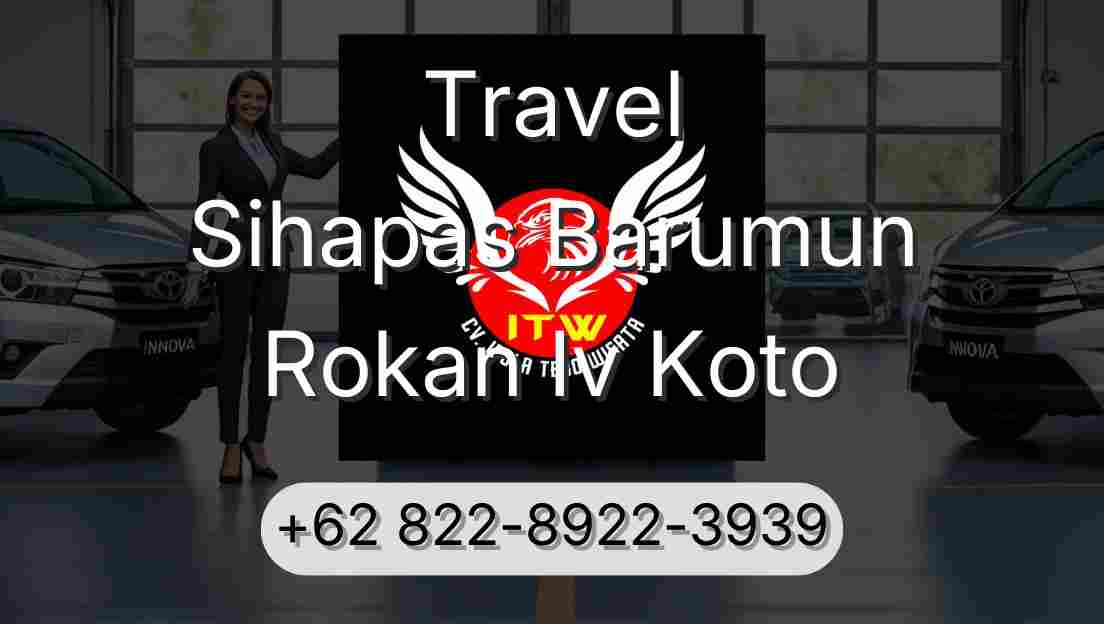Travel Sihapas Barumun Rokan Iv Koto