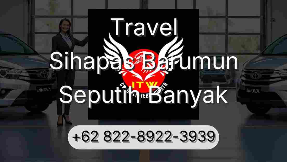 Travel Sihapas Barumun Seputih Banyak