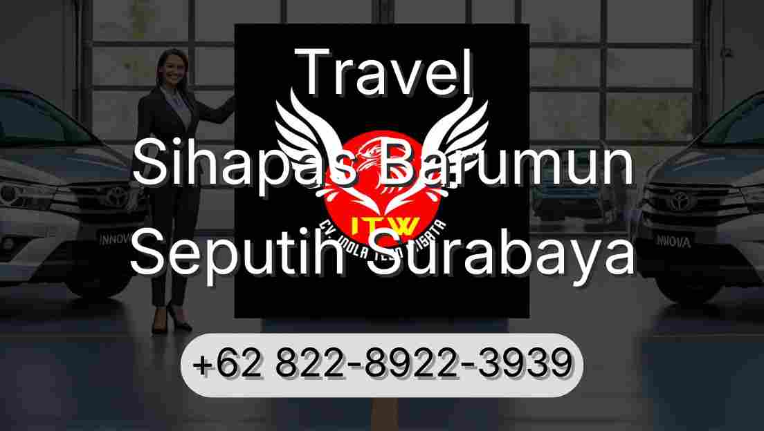 Travel Sihapas Barumun Seputih Surabaya