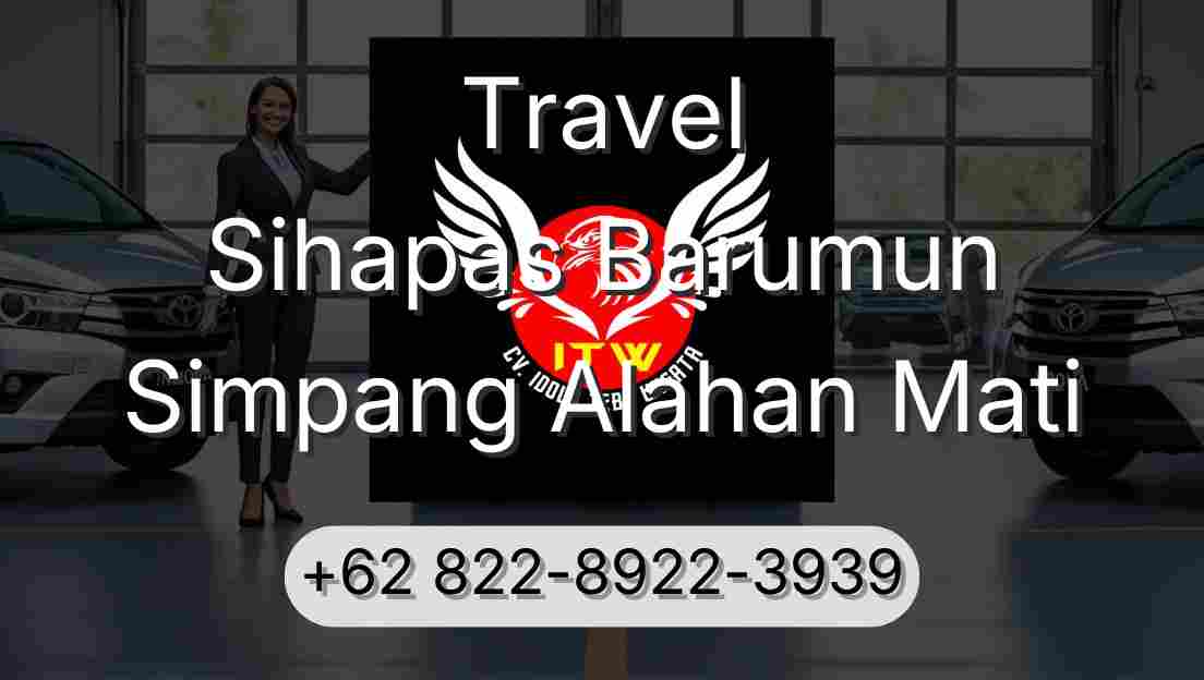 Travel Sihapas Barumun Simpang Alahan Mati