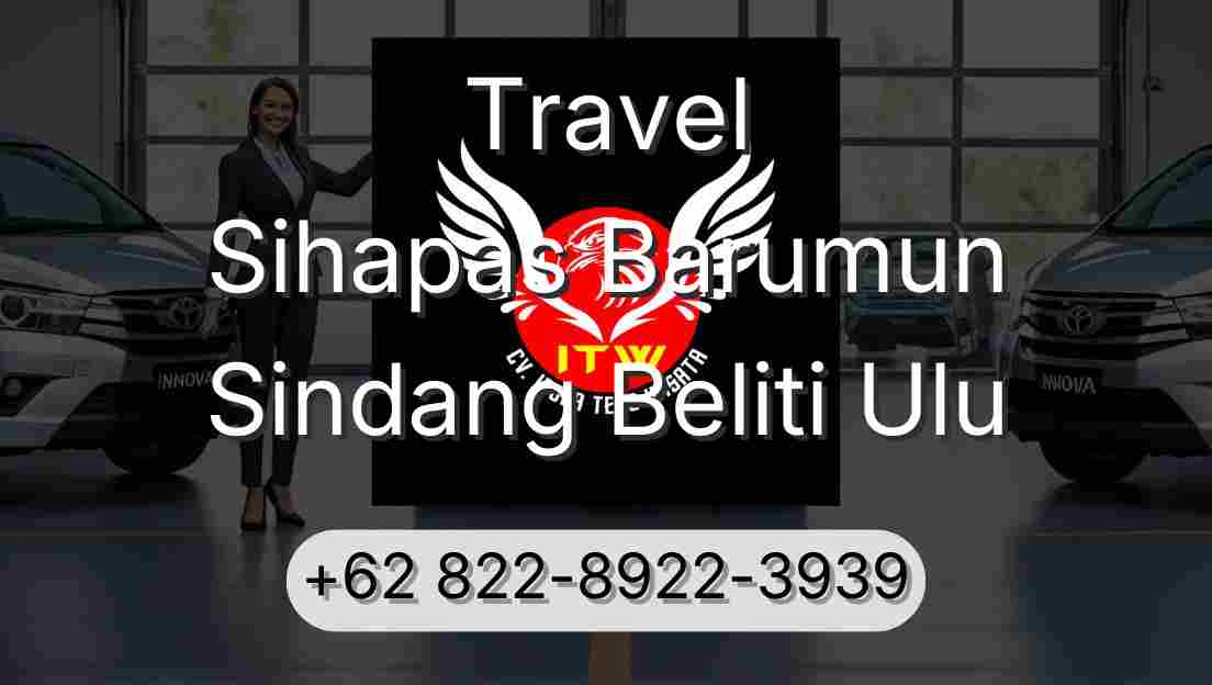 Travel Sihapas Barumun Sindang Beliti Ulu