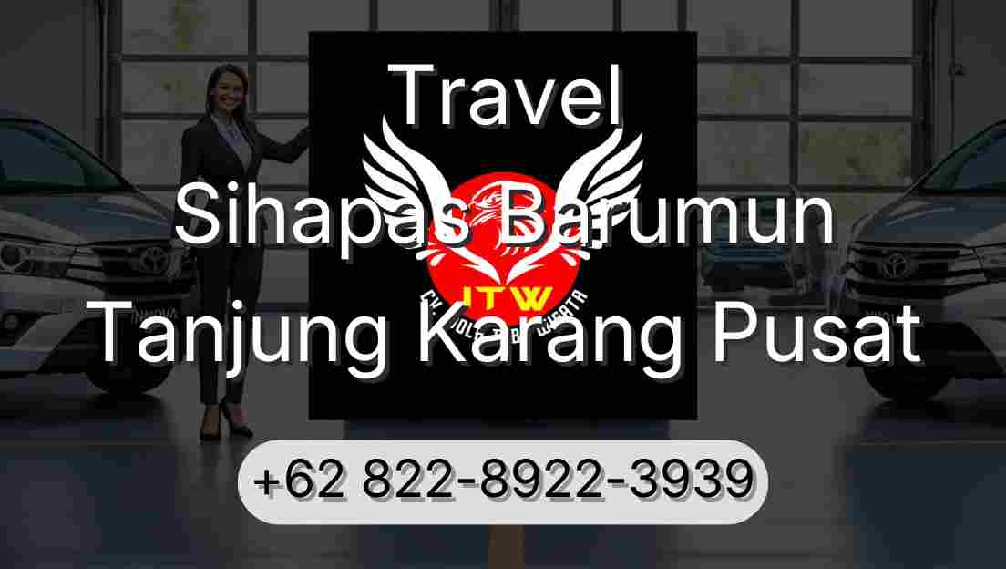 Travel Sihapas Barumun Tanjung Karang Pusat
