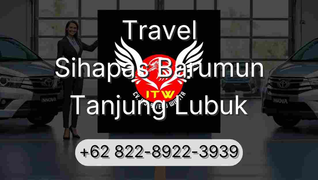 Travel Sihapas Barumun Tanjung Lubuk