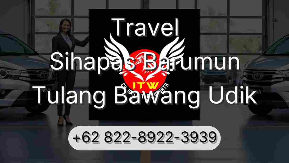 Travel Sihapas Barumun Tulang Bawang Udik