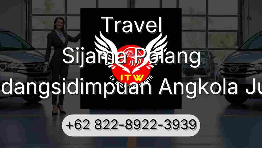 Travel Sijama Polang Padangsidimpuan Angkola Julu