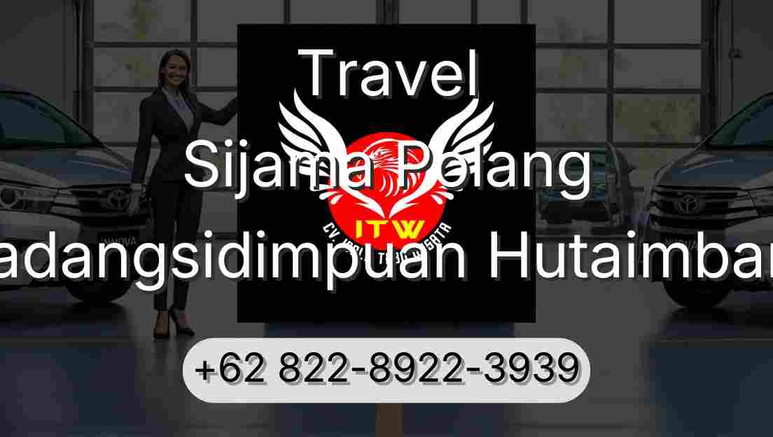Travel Sijama Polang Padangsidimpuan Hutaimbaru