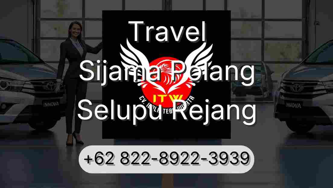 Travel Sijama Polang Selupu Rejang