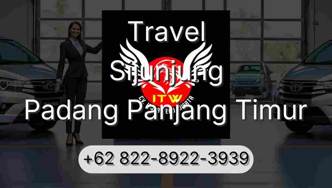 Travel Sijunjung Padang Panjang Timur