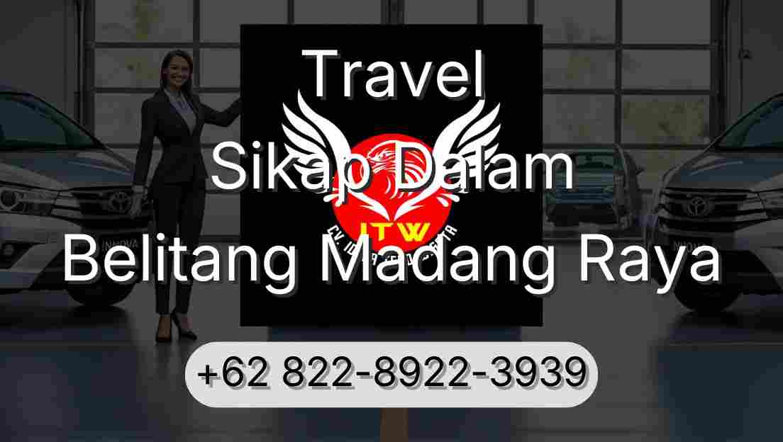 Travel Sikap Dalam Belitang Madang Raya