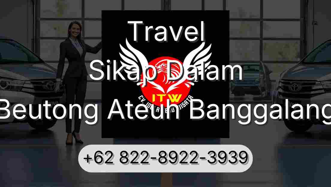 Travel Sikap Dalam Beutong Ateuh Banggalang