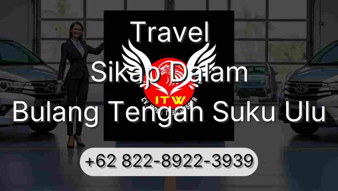 Travel Sikap Dalam Bulang Tengah Suku Ulu