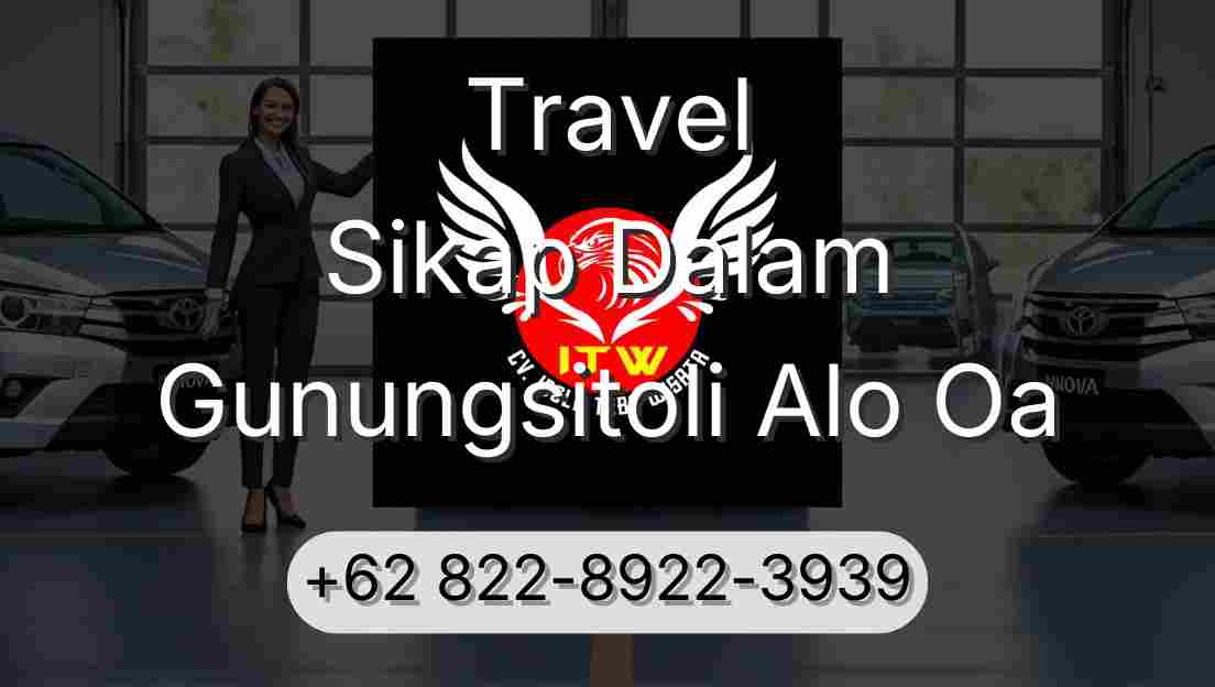 Travel Sikap Dalam Gunungsitoli Alo Oa