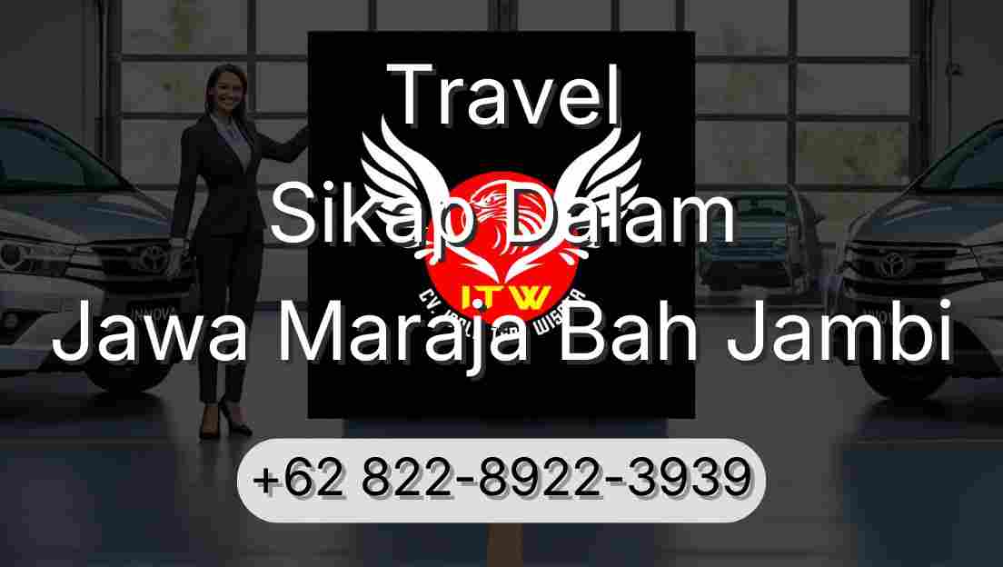Travel Sikap Dalam Jawa Maraja Bah Jambi