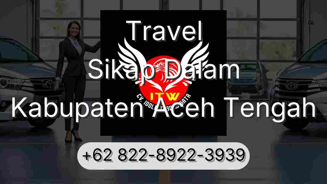Travel Sikap Dalam Kabupaten Aceh Tengah