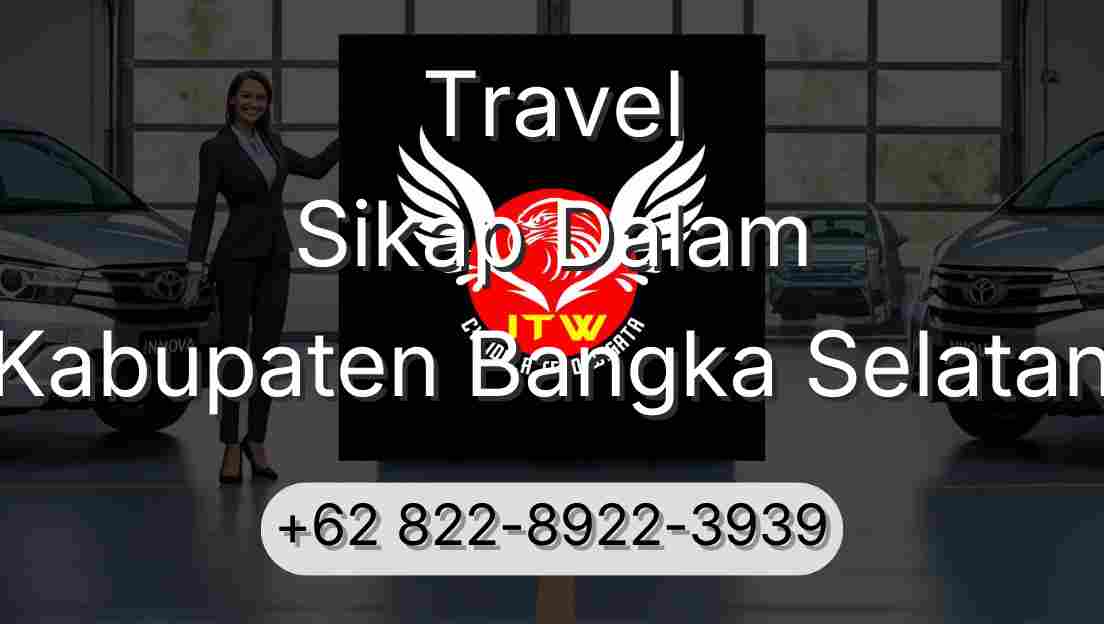 Travel Sikap Dalam Kabupaten Bangka Selatan