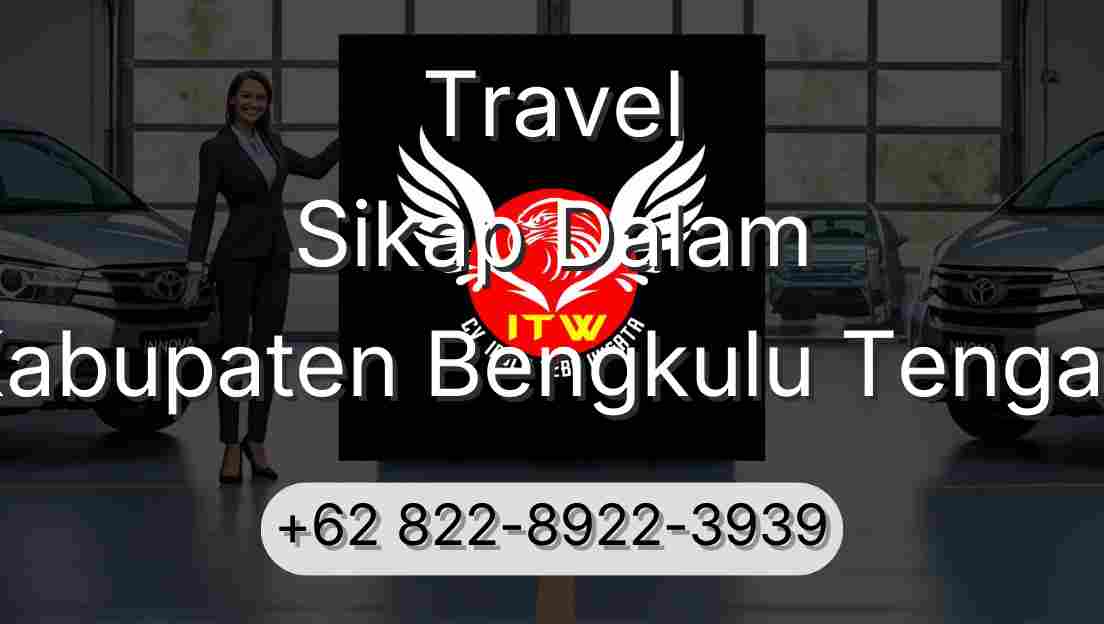 Travel Sikap Dalam Kabupaten Bengkulu Tengah