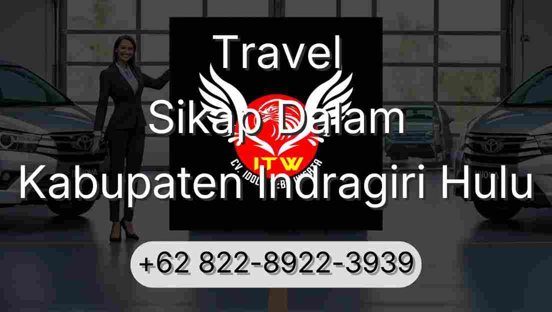Travel Sikap Dalam Kabupaten Indragiri Hulu