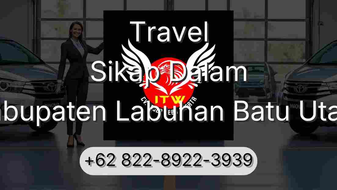 Travel Sikap Dalam Kabupaten Labuhan Batu Utara