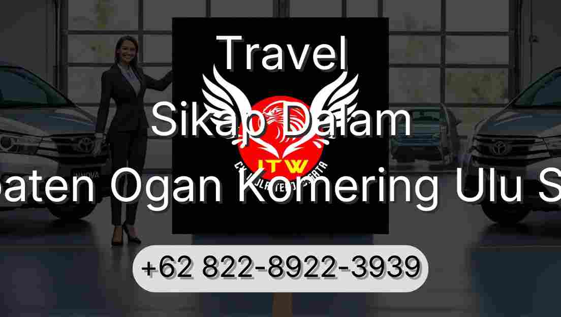 Travel Sikap Dalam Kabupaten Ogan Komering Ulu Selatan