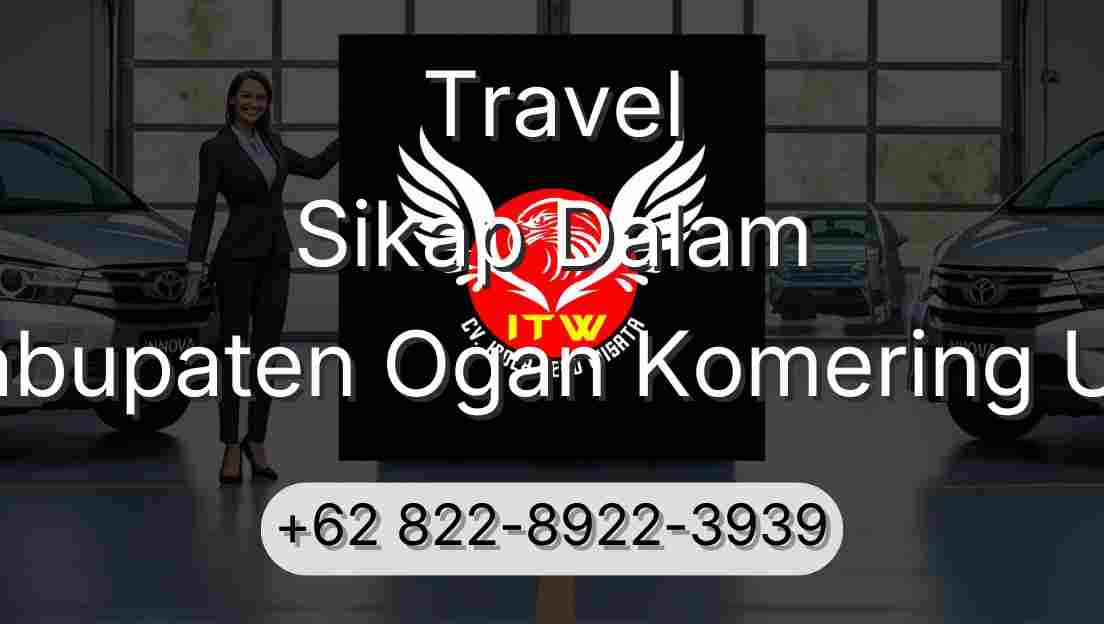 Travel Sikap Dalam Kabupaten Ogan Komering Ulu