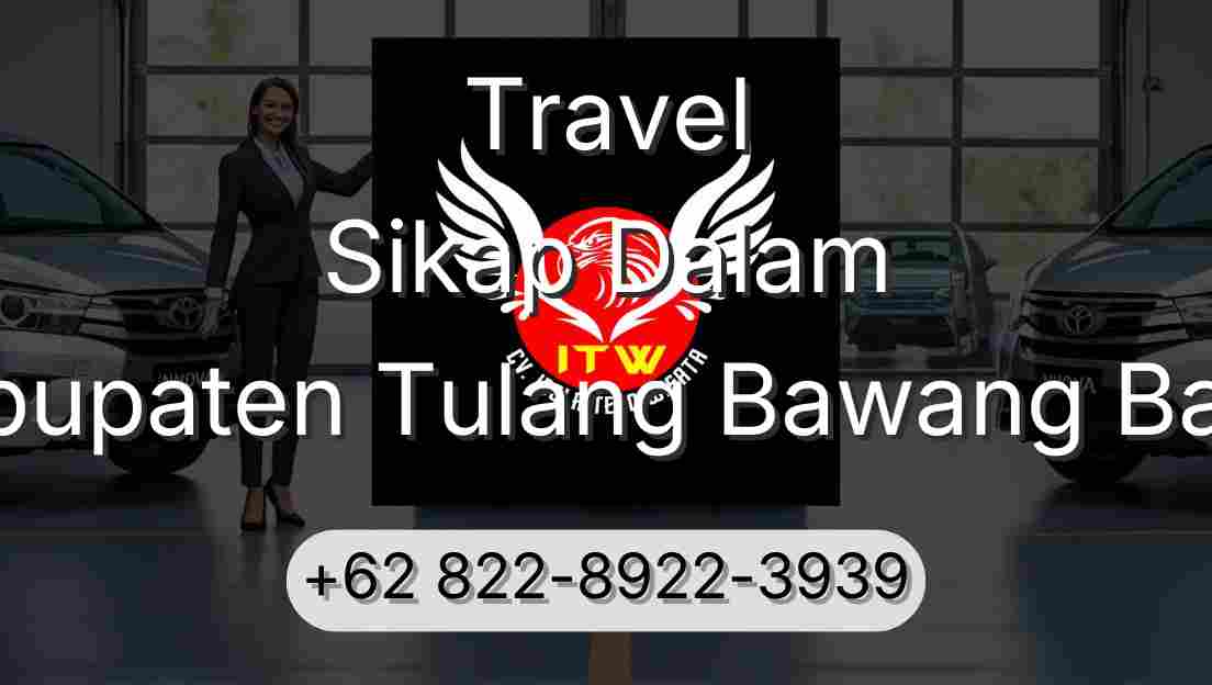 Travel Sikap Dalam Kabupaten Tulang Bawang Barat