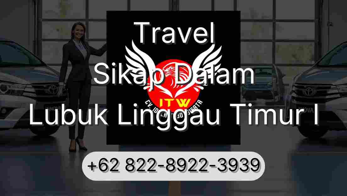 Travel Sikap Dalam Lubuk Linggau Timur I