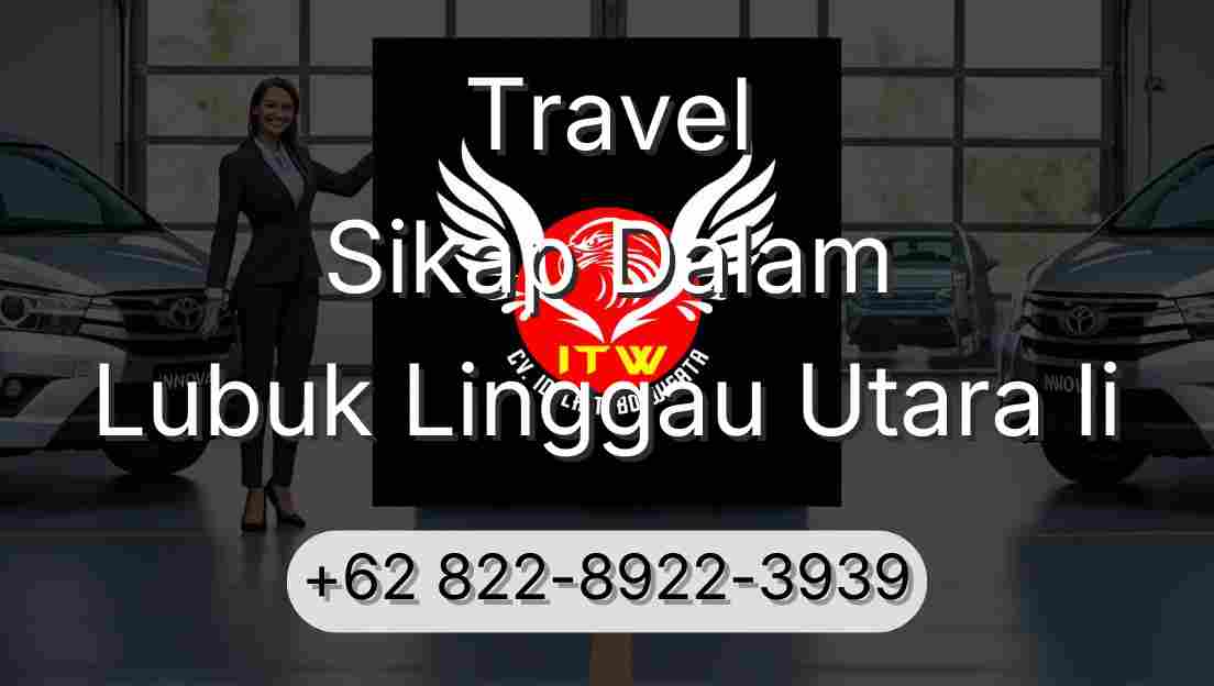 Travel Sikap Dalam Lubuk Linggau Utara Ii