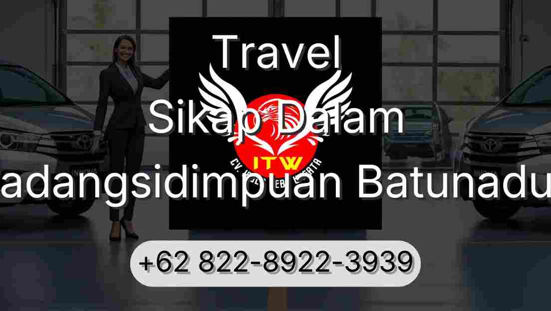 Travel Sikap Dalam Padangsidimpuan Batunadua