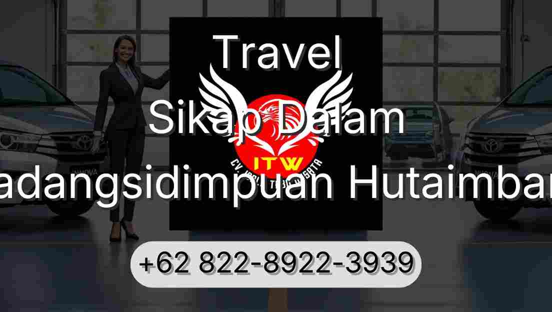 Travel Sikap Dalam Padangsidimpuan Hutaimbaru
