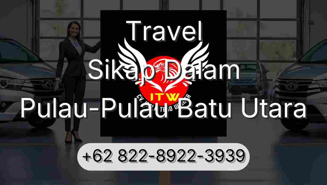 Travel Sikap Dalam Pulau-Pulau Batu Utara