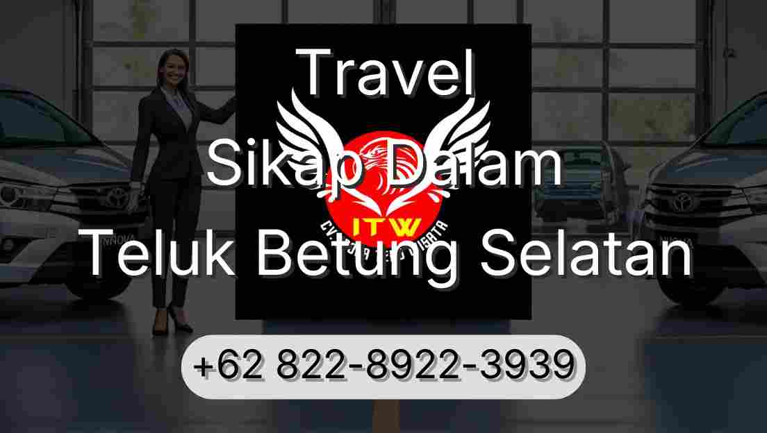 Travel Sikap Dalam Teluk Betung Selatan